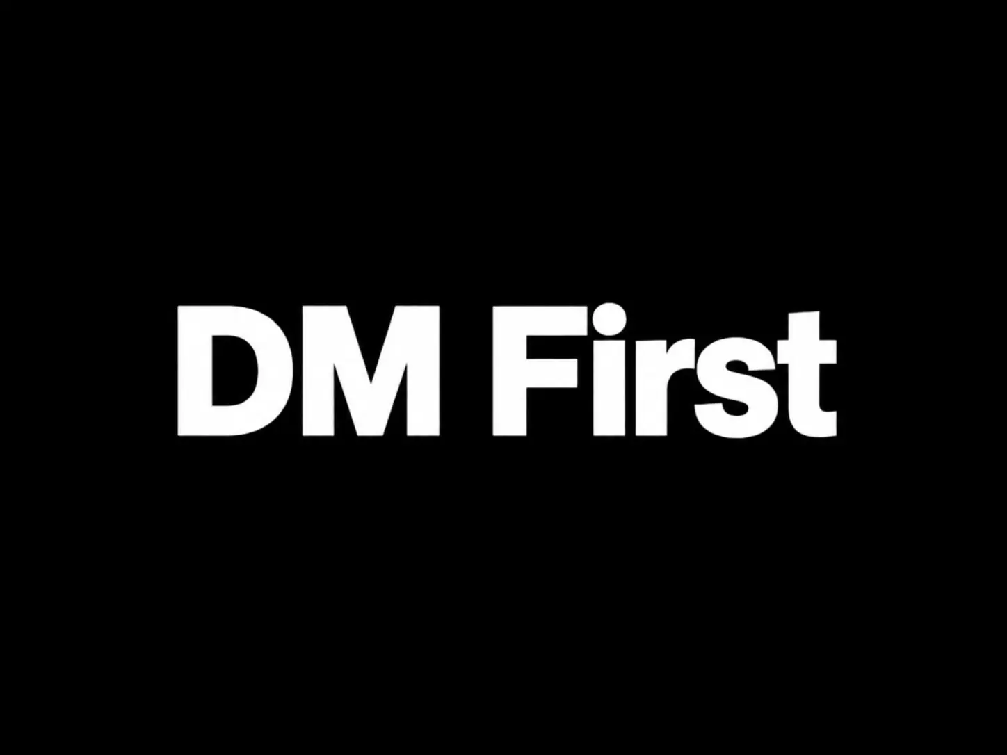 DM First